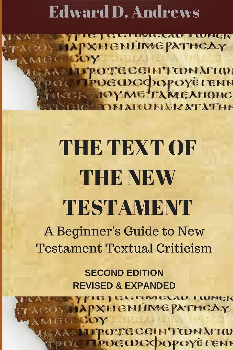 THE TEXT of the NEW TESTAMENT: A Beginner's Guide to New Testament Textual Criticism