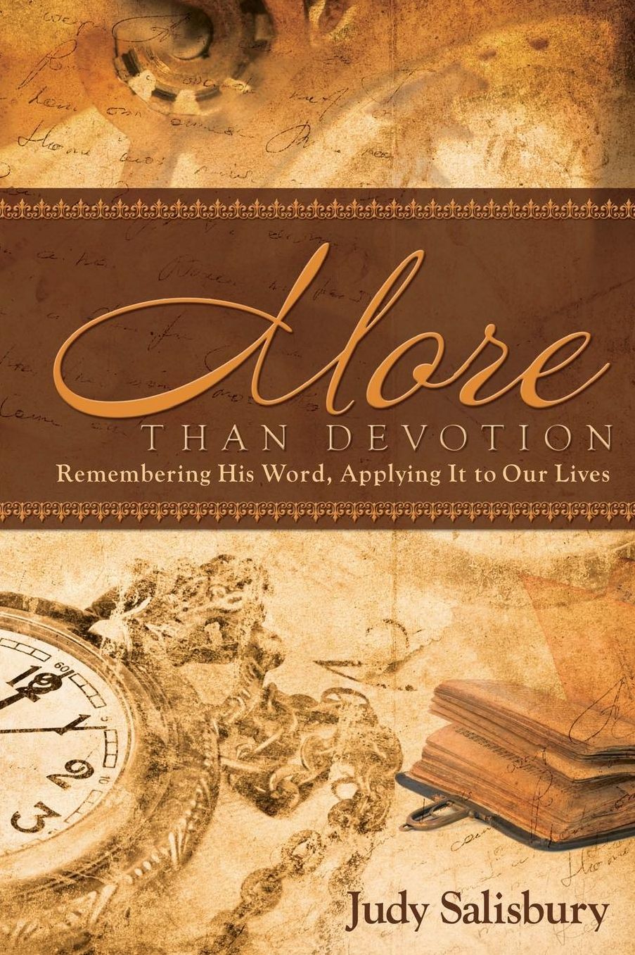 MORE THAN DEVOTION: Remembering His Word, Applying It to Our Lives