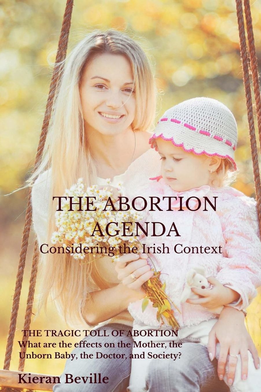 THE ABORTION AGENDA: Considering the Irish Context