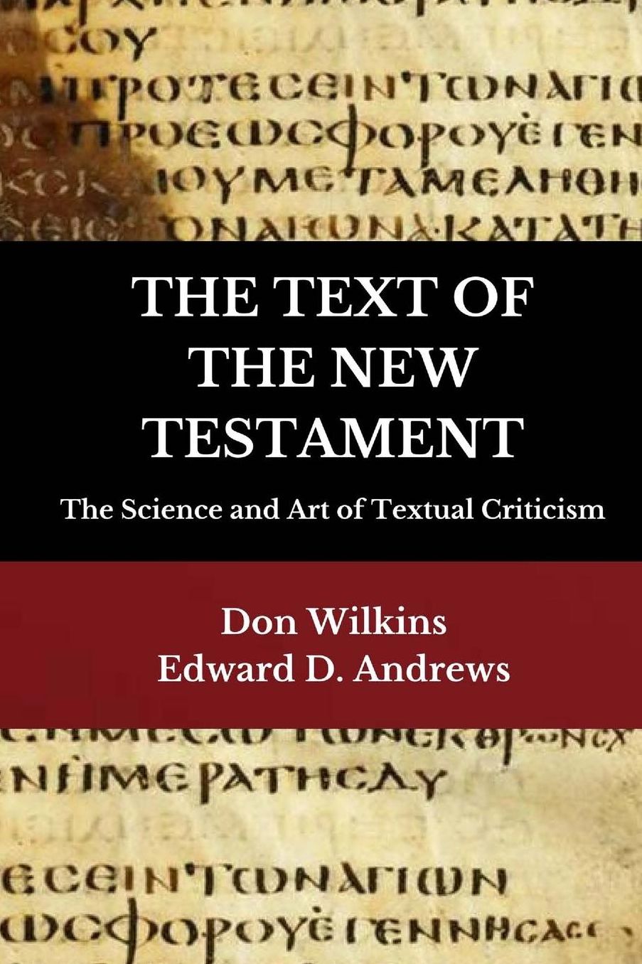 THE TEXT OF THE NEW TESTAMENT: The Science and Art of Textual Criticism