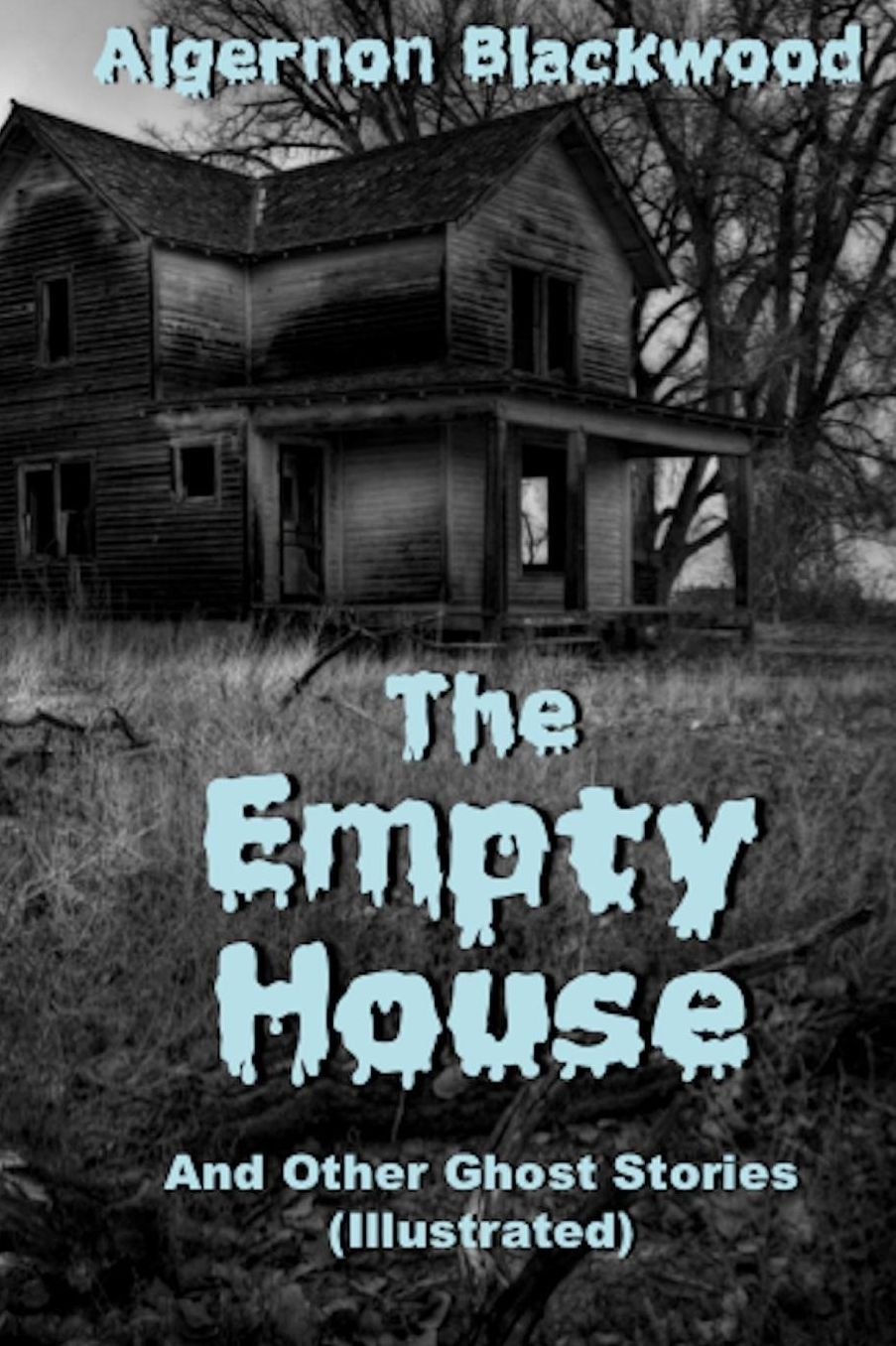 The Empty House And Other Ghost Stories (Illustrated)