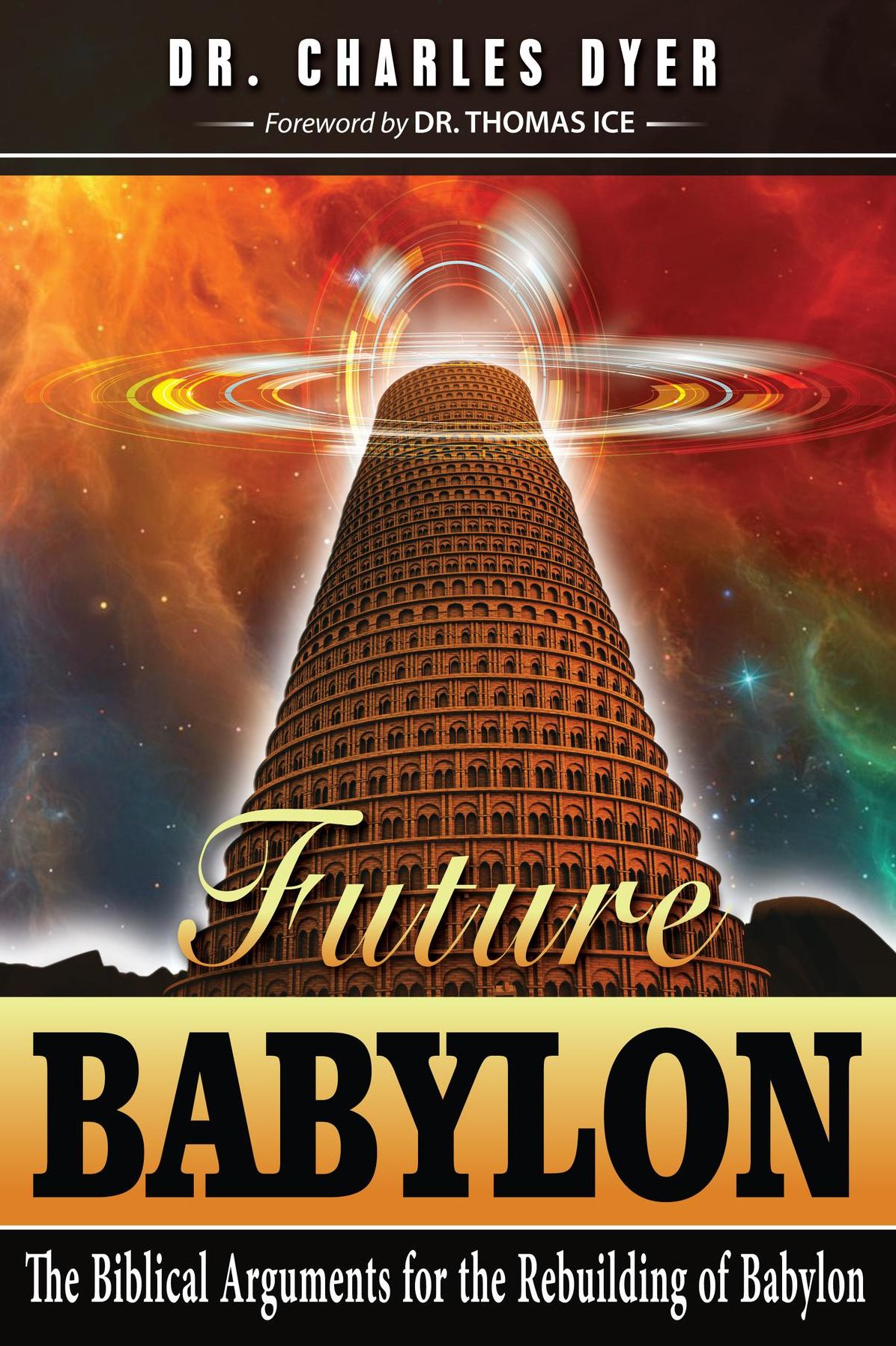 Future Babylon: The Biblical Arguments for Rebuilding Babylon