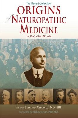 Origins of Naturopathic Medicine: In Their Own Words