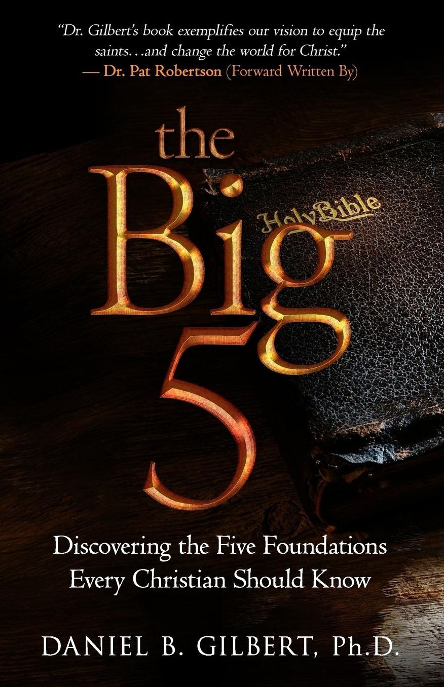 The Big 5: Discovering the Five Foundations Every Christian Should Know!