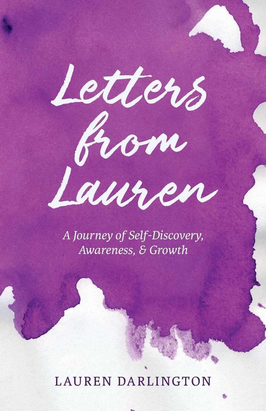 Letters from Lauren: A Journey of Self-Discovery, Awareness, & Growth