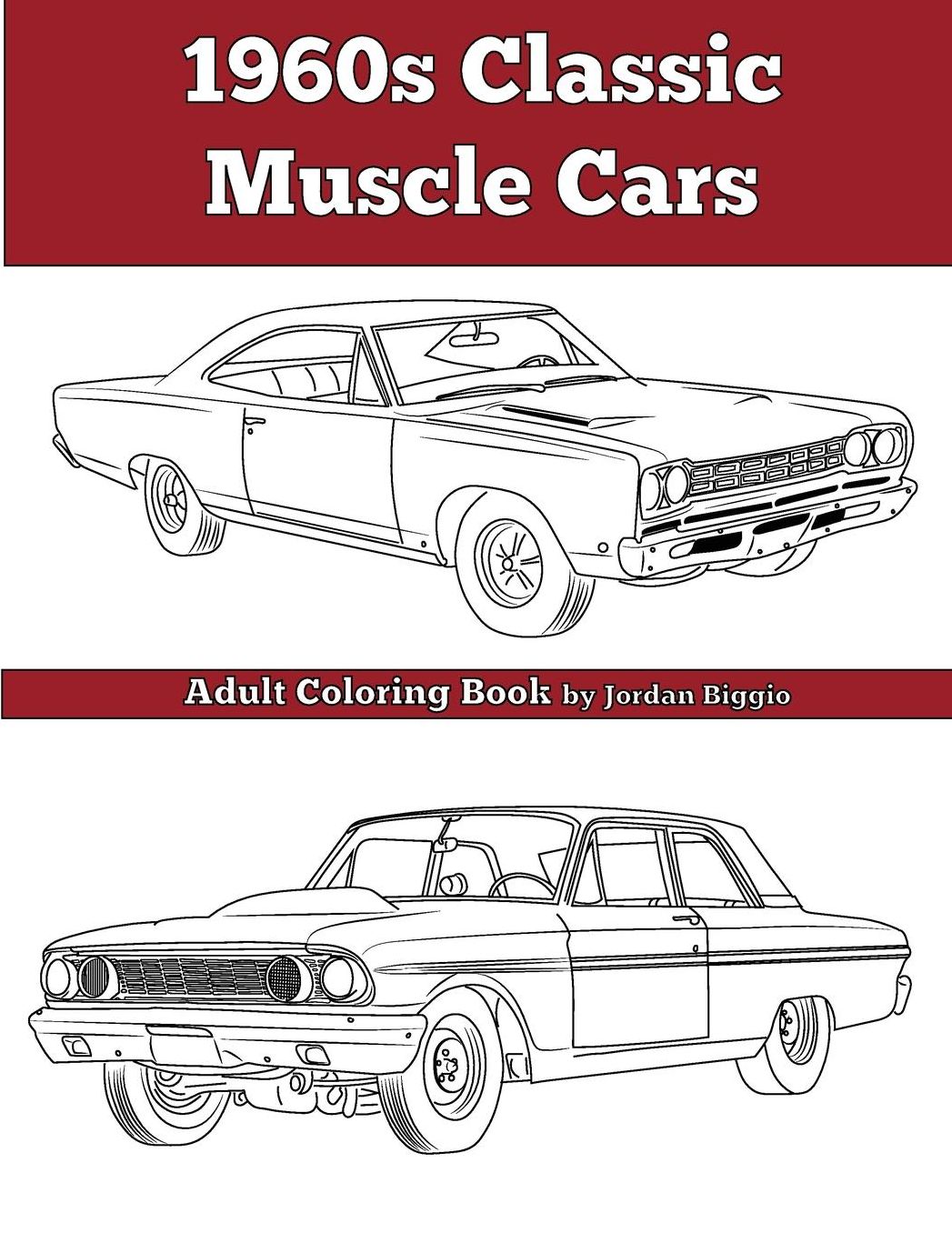 1960's Classic Muscle Cars: An Adult Coloring Book