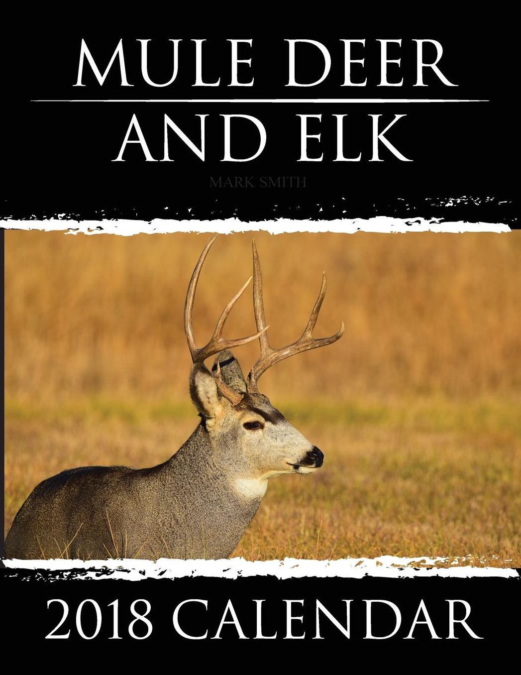 Mule Deer & Elk: 2018 Calendar