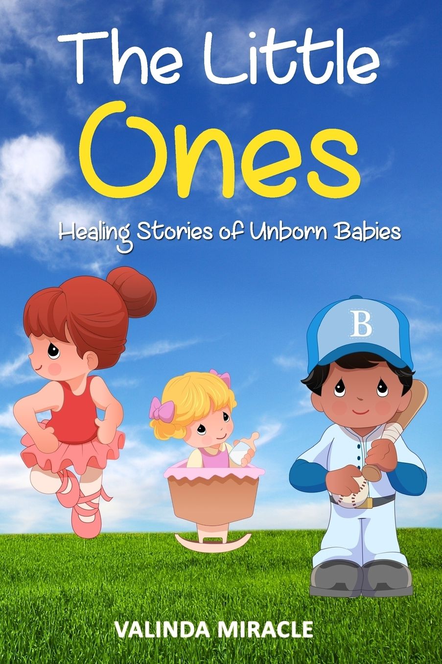 The Little Ones: Healing Stories of Unborn Babies