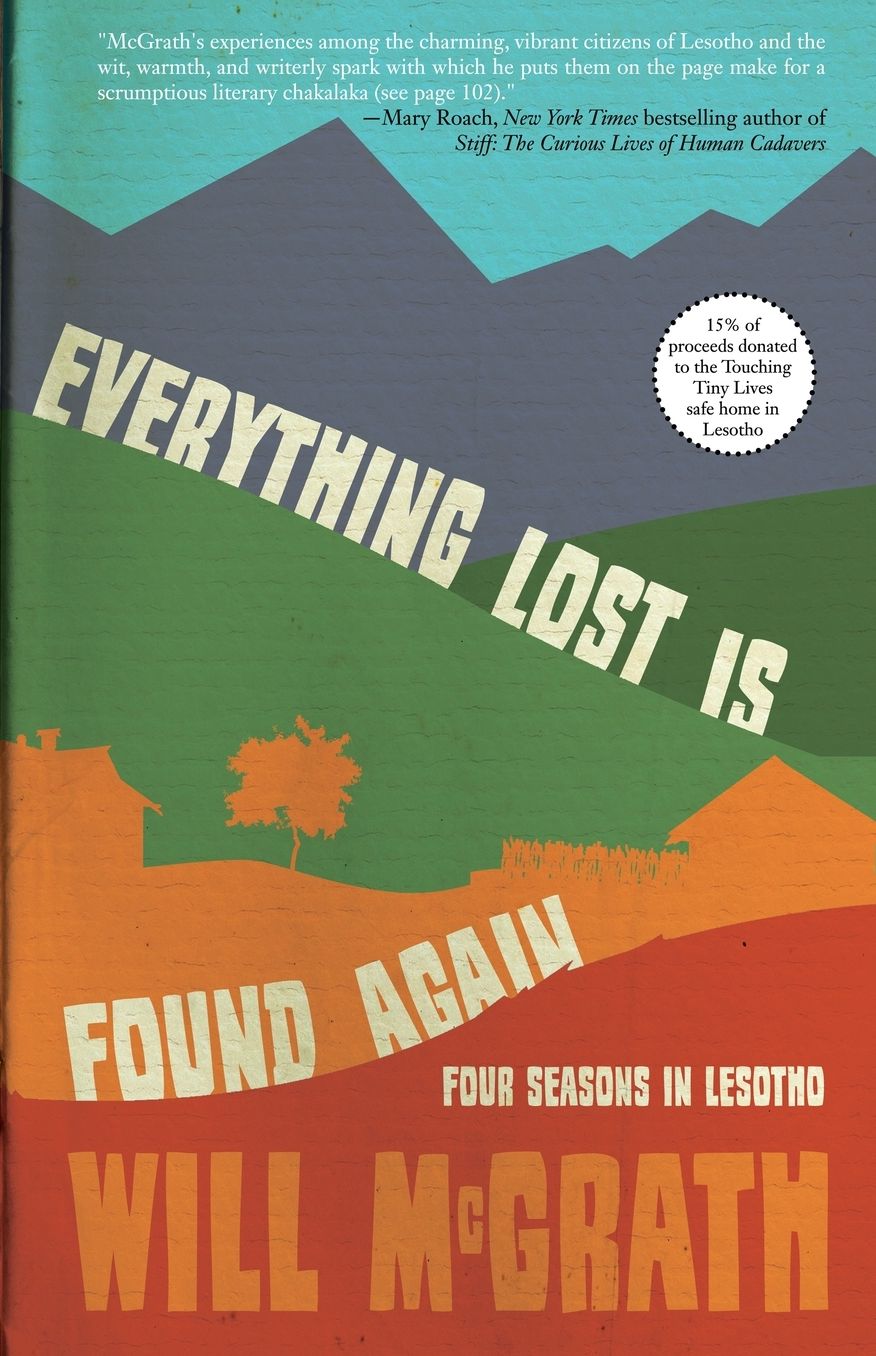 Everything Lost Is Found Again: Four Seasons in Lesotho