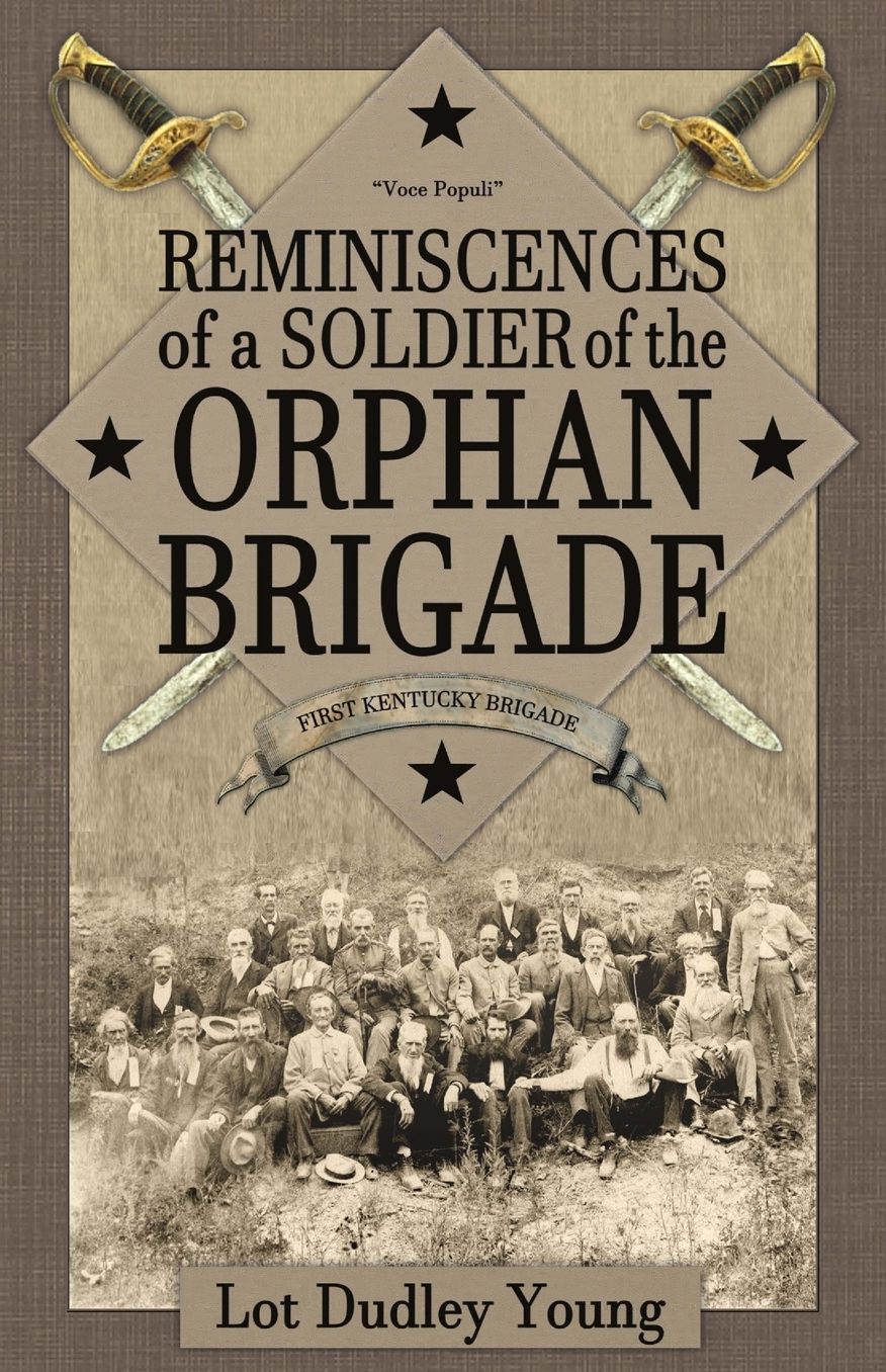 Reminiscences of a Soldier of the Orphan Brigade