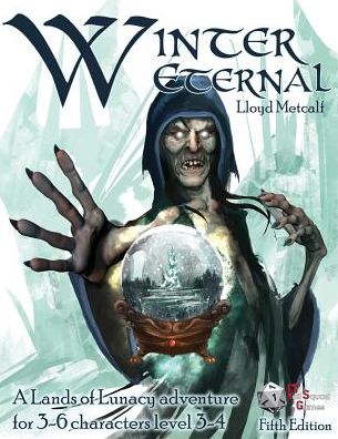 Winter Eternal -5E: A 5E adventure module for Lands of Lunacy