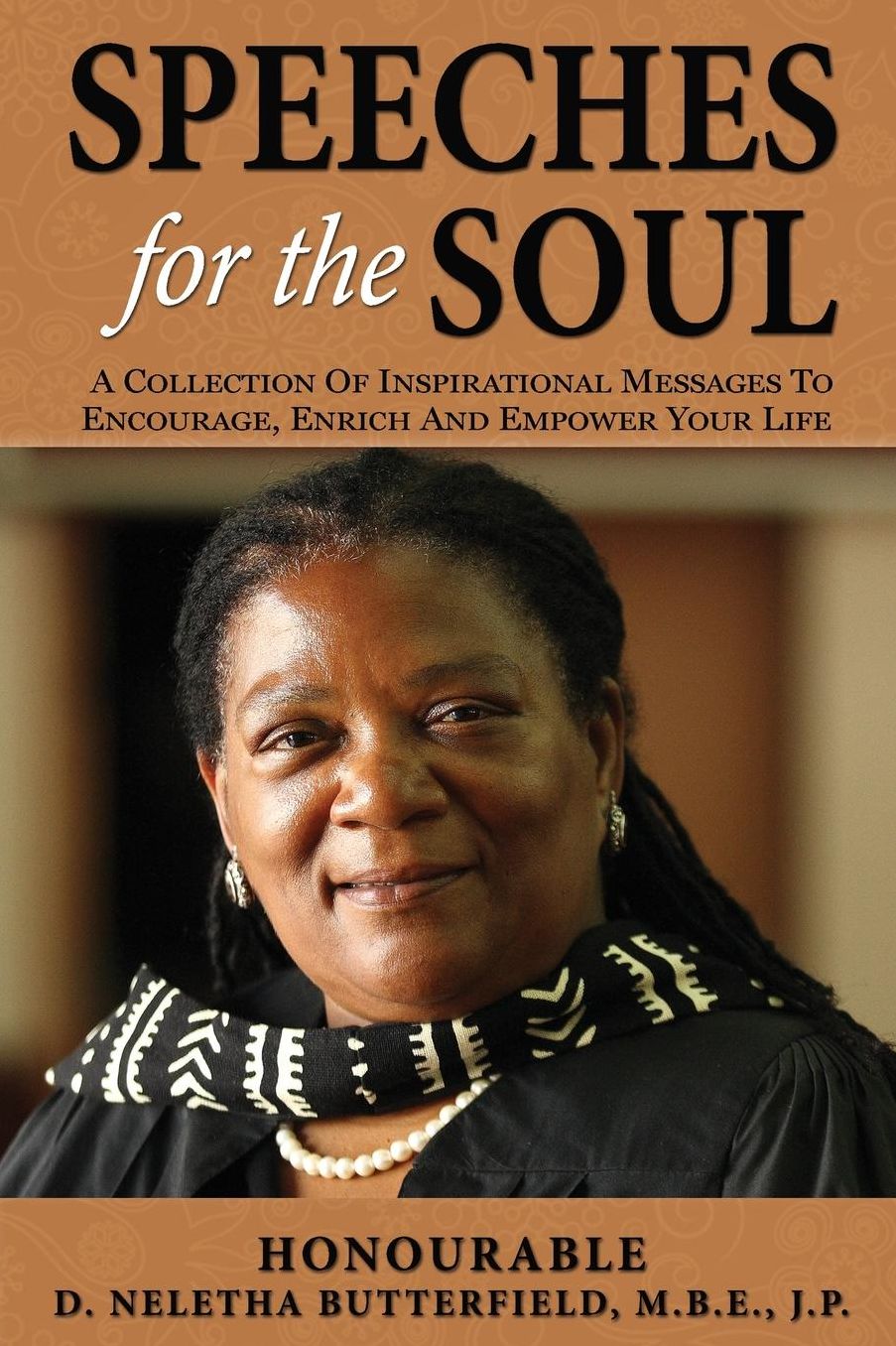 Speeches for the Soul: A Collection Of Inspirational Messages To Encourage, Enrich And Empower Your Life