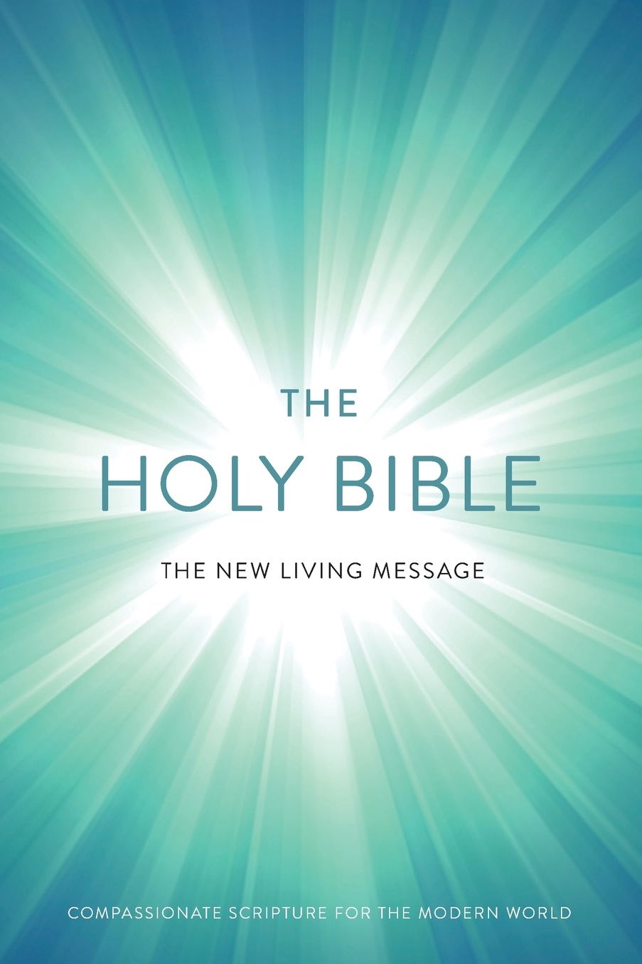 The New Living Message: Compassionate Scripture for the Modern World