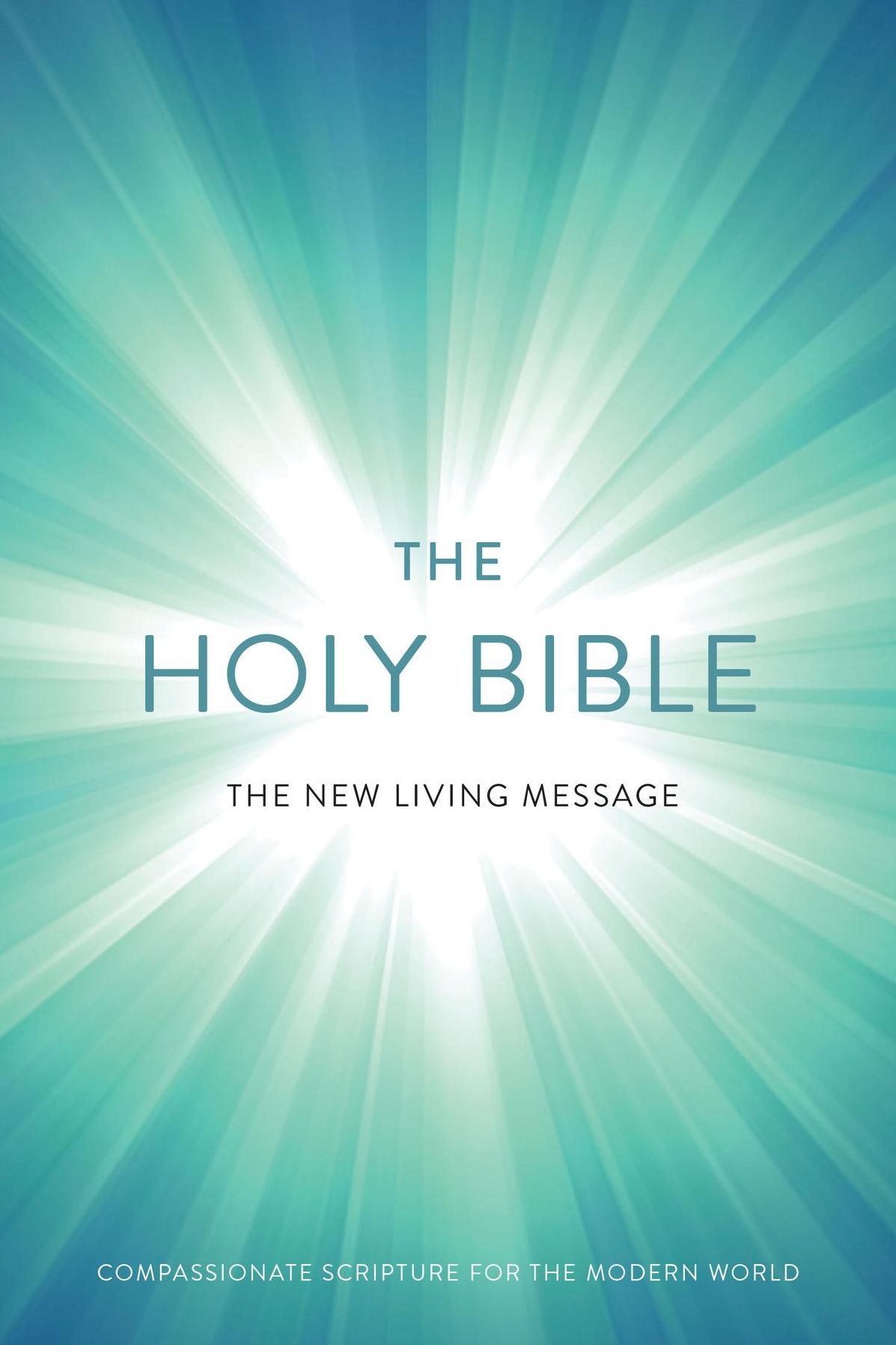 The New Living Message: Compassionate Scripture for the Modern World