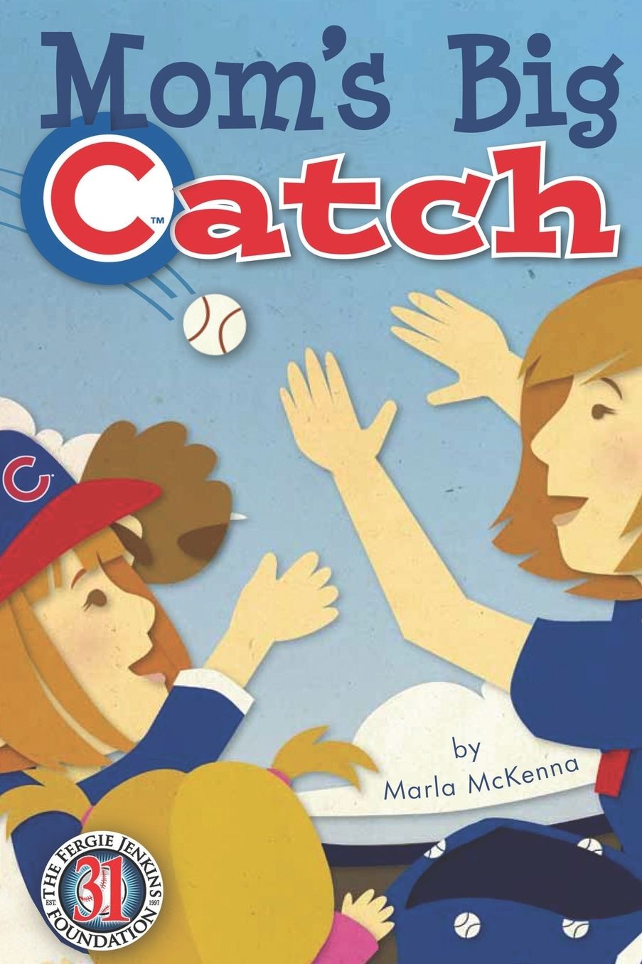 Mom's Big Catch-Chicago Cubs Special Edition with Fergie Jenkins