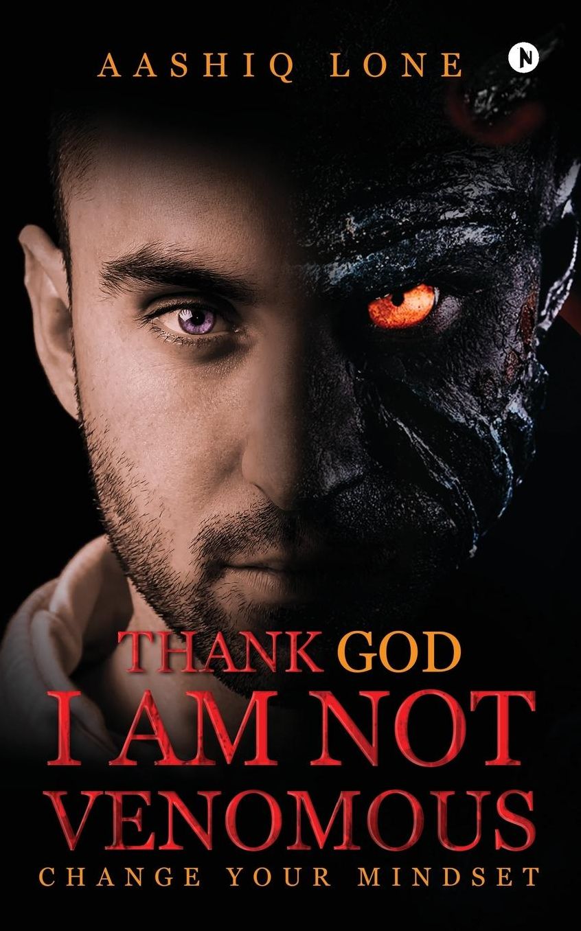 Thank God I Am Not Venomous: Change Your Mindset