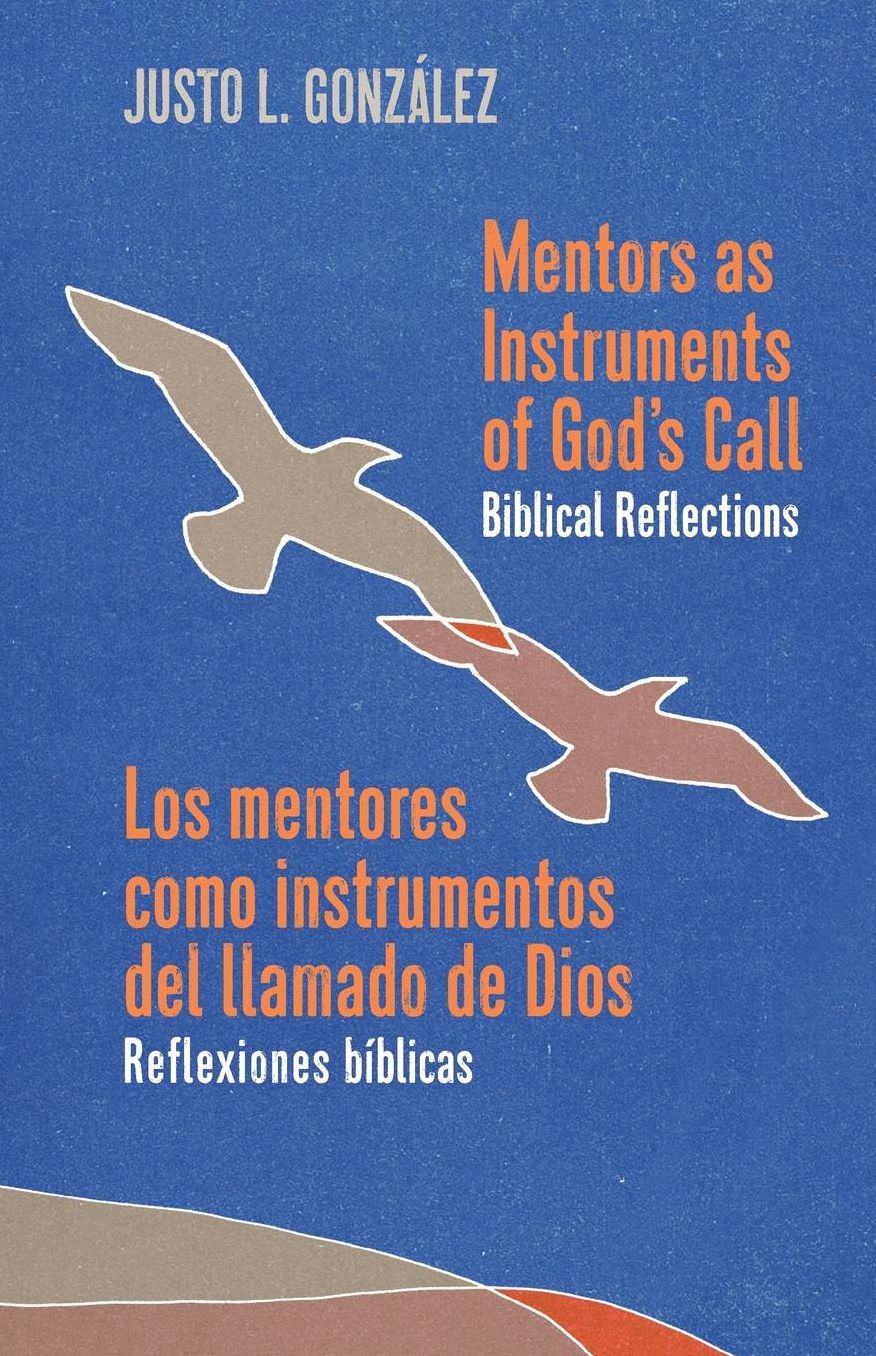Los Mentors as Instruments of God's Call / Los Mentores Como Instrumentos del Llamado de Dios