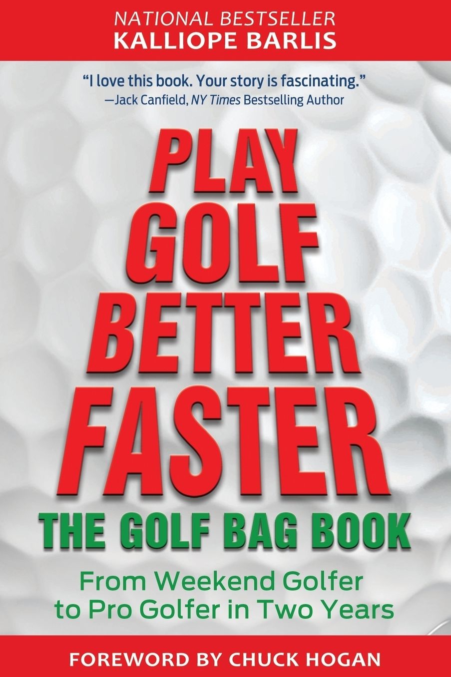 Play Golf Better Faster: The Little Golf Bag Book: From Weekend Golfer to Pro Golfer in Two Years
