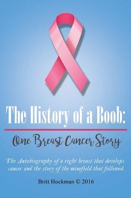 The History of a Boob: : One Breast Cancer Story