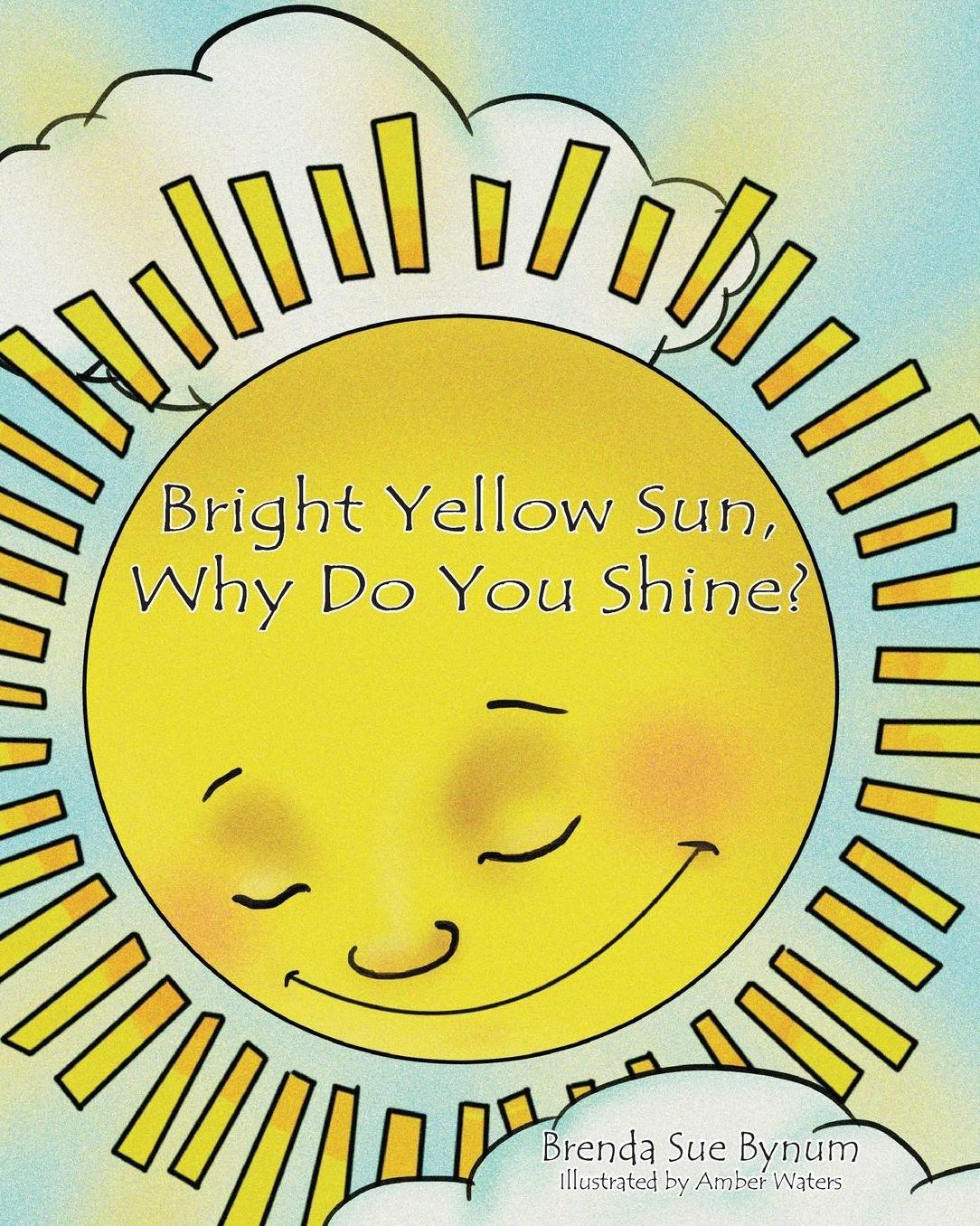 Bright Yellow Sun, Why Do You Shine?