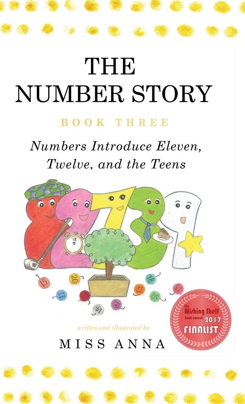 The Number Story 3 / The Number Story 4: Numbers Introduce Eleven, Twelve, and the Teens / Numbers Teach Children Their Ordinal Names