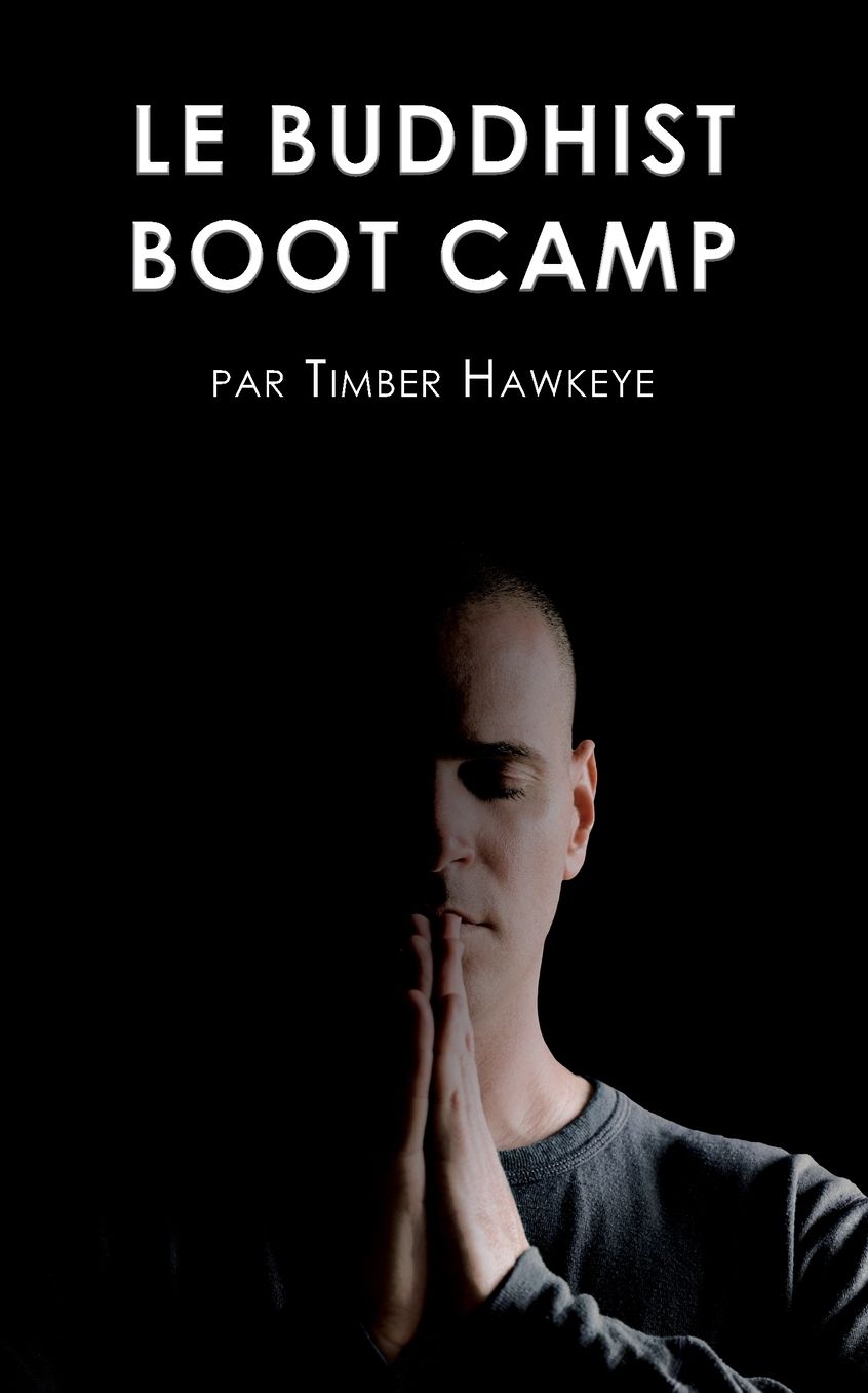 CAMP DE SURVIE BOUDDHISTE: Buddhist Boot Camp