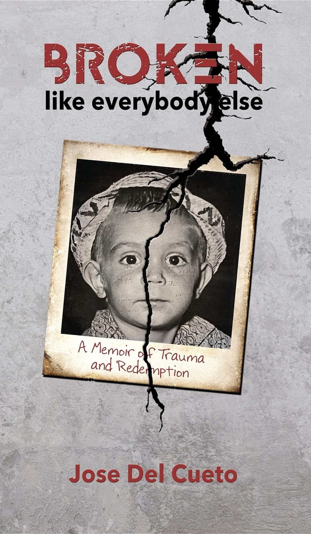 Broken Like Everybody Else: A Memoir of Trauma and Redemption