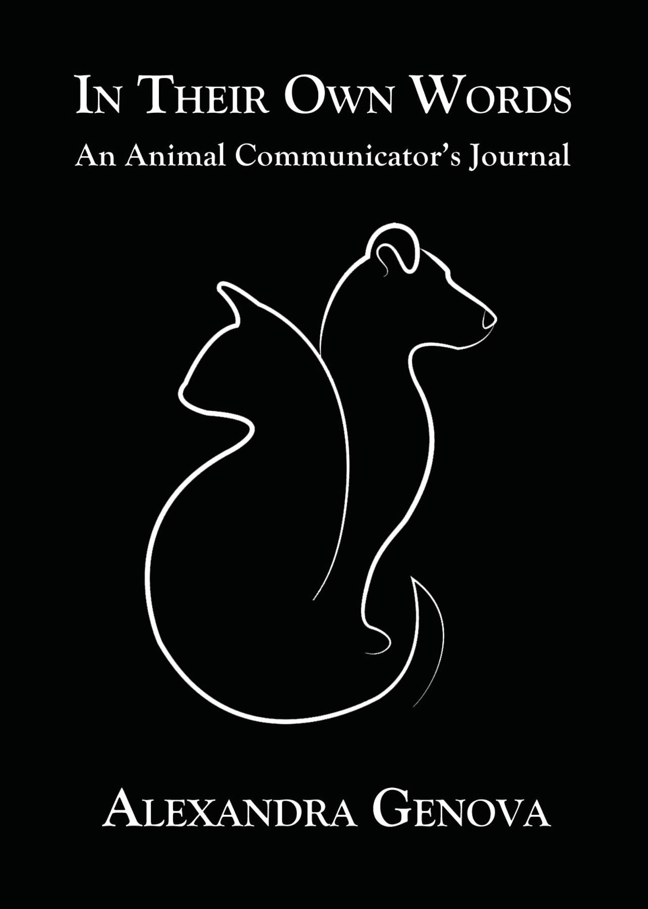 In Their Own Words: An Animal Communicator's Journal