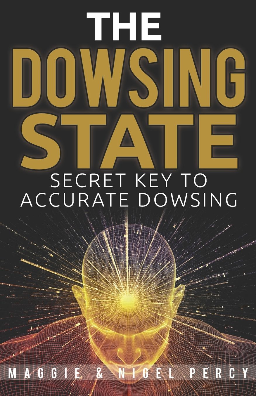 The Dowsing State: Secret Key To Accurate Dowsing