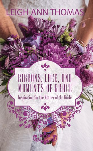 Ribbons, Lace and Moments of Grace: Inspiration for the Mother of the Bride