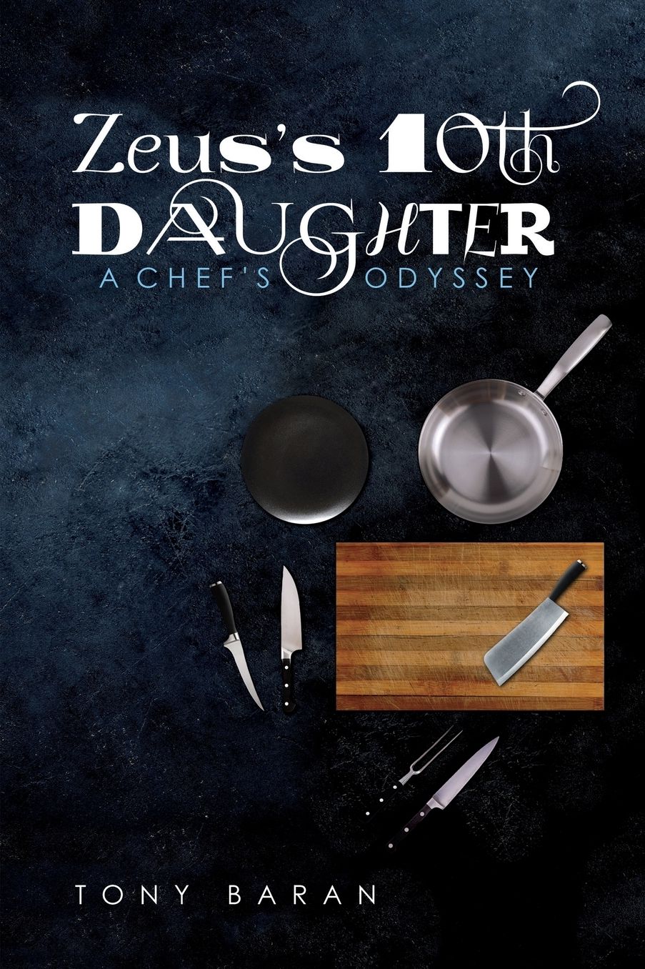 Zeus's 10th Daughter: A Chef's Odyssey