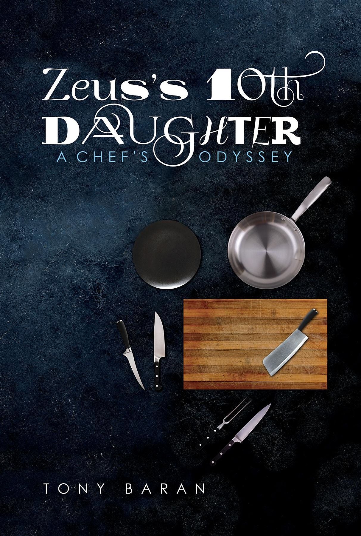 Zeus's 10th Daughter: A Chef's Odyssey