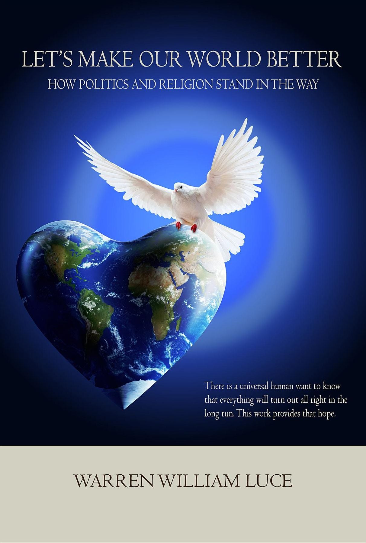 Let's Make Our World Better: How Politics And Religion Stand In The Way
