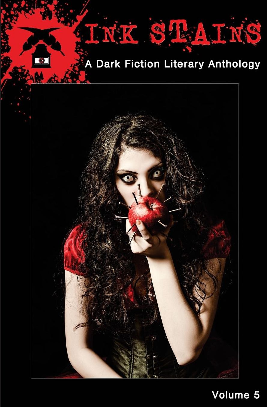 Ink Stains Vol. 5: A Dark Fiction Anthology
