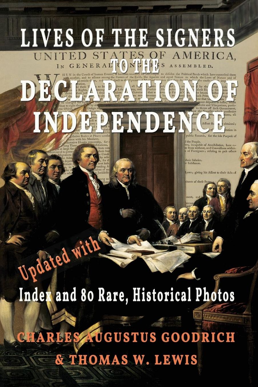 Lives of the Signers to the Declaration of Independence (Illustrated): Updated with Index and 80 Rare, Historical Photos