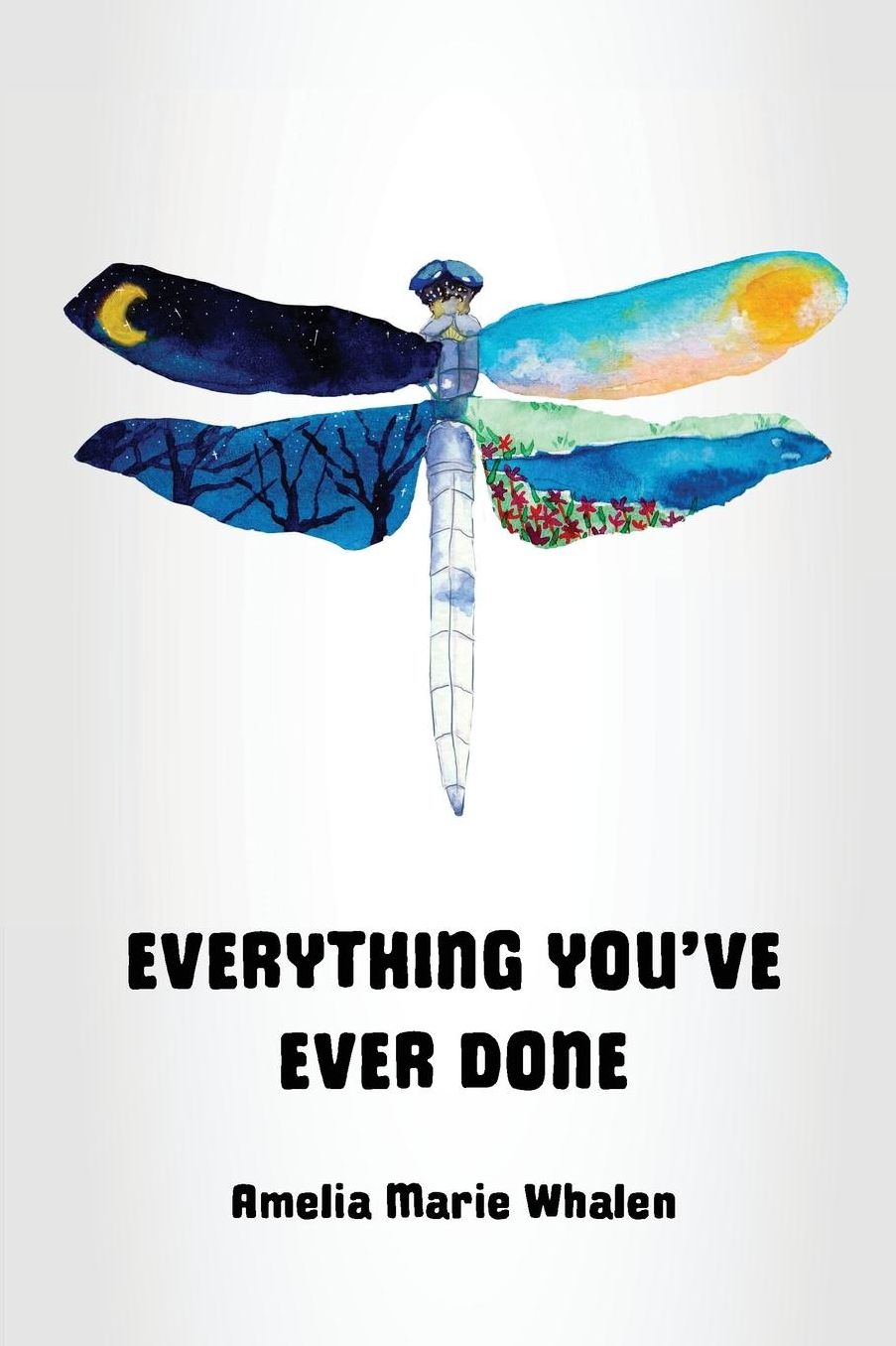 Everything You've Ever Done: A Memoir of Unconditional Love and Spiritual Discovery