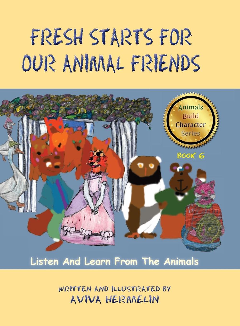Fresh Starts For Our Animal Friends: Book 6 In The Animals Build Character Series