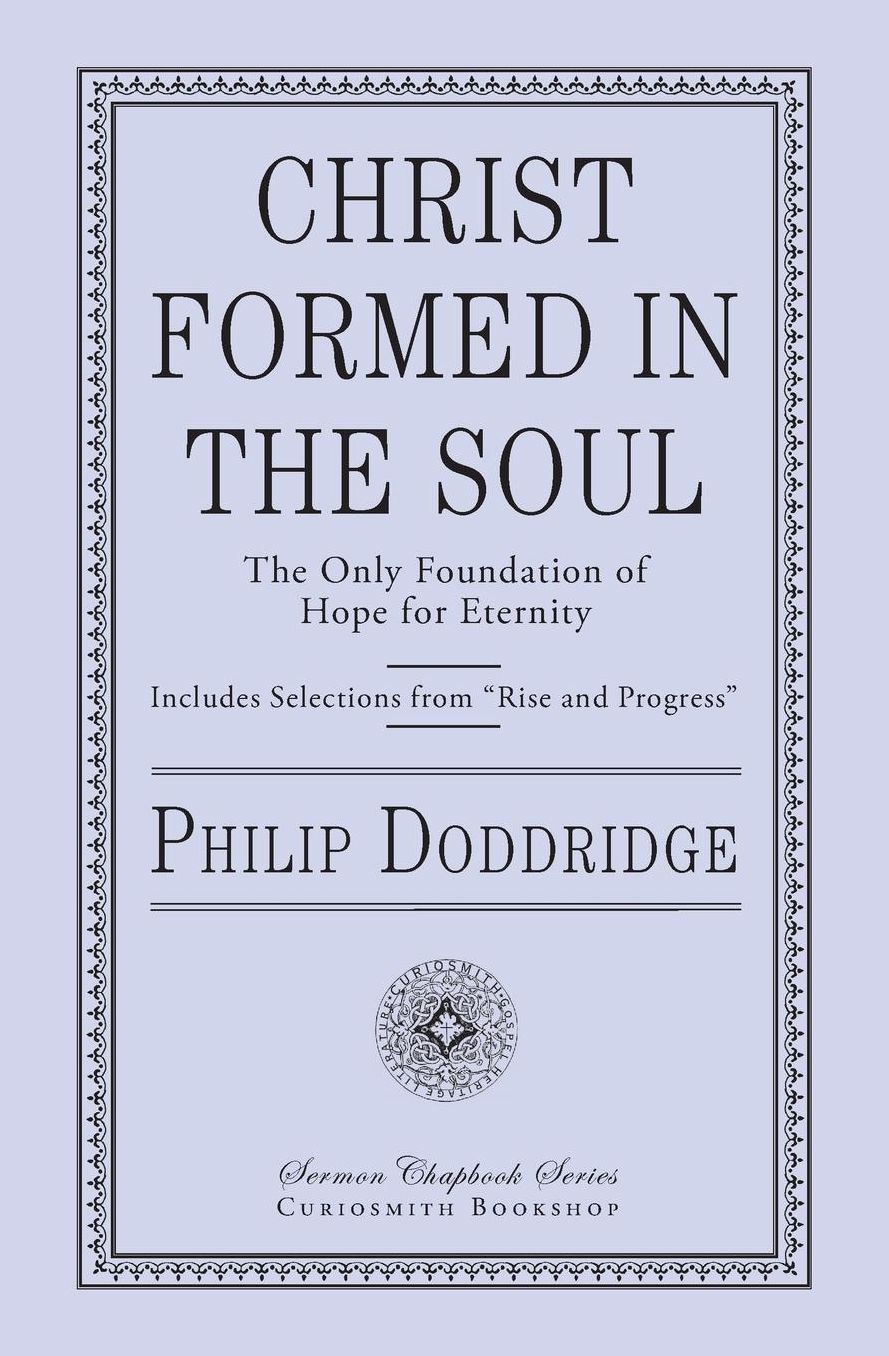 Christ Formed in the Soul: The Only Foundation of Hope for Eternity