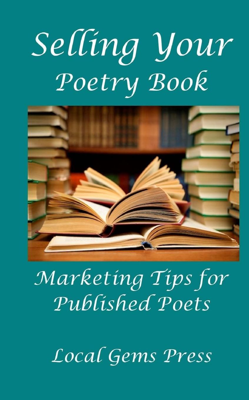 Selling Your Poetry Book: Marketing Tips For Published Poets