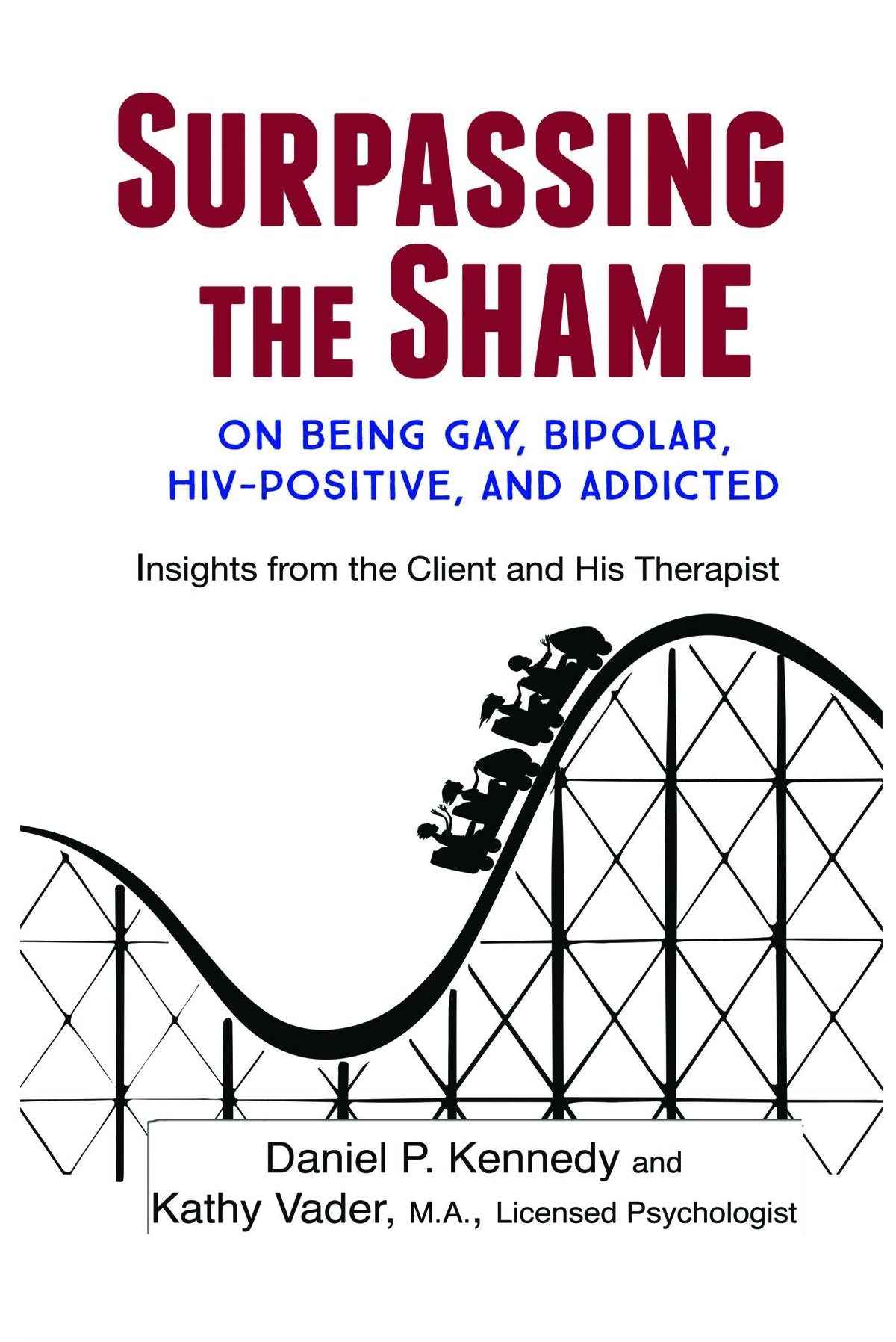 Surpassing the Shame: on Being Gay, Bipolar, HIV-Positive, and Addicted