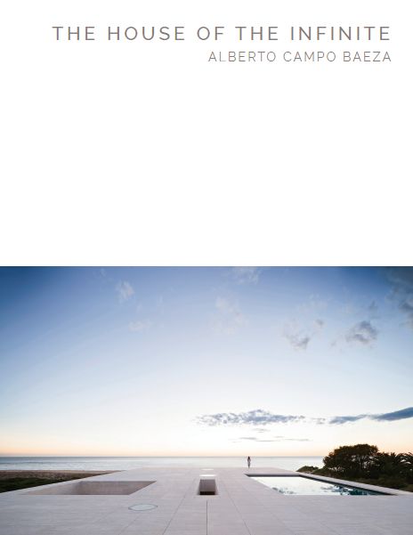 The House of the Infinite: Alberto Campo Baeza