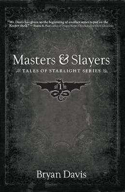 Masters and Slayers (Tales of Starlight V1) (2nd Edition)