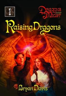 Raising Dragons (Dragons in Our Midst V1) (2nd Edition)