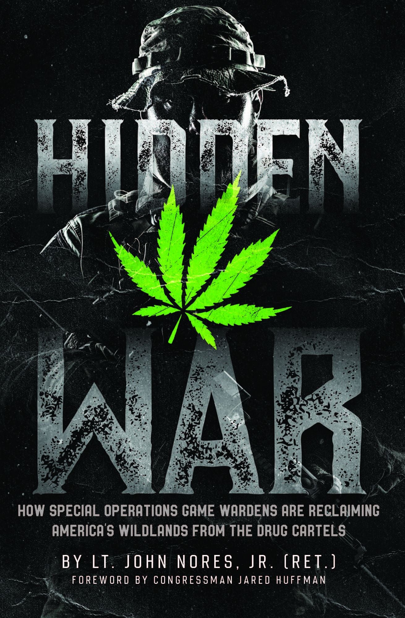 Hidden War: How Special Operations Game Wardens Are Reclaiming America's Wildlands from the Drug Cartels