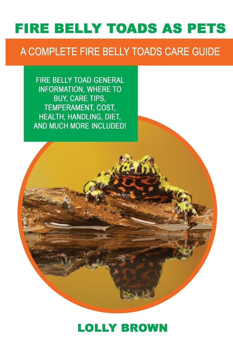 Fire Belly Toads as Pets: Fire Belly Toad general information, where to buy, care tips, temperament, cost, health, handling, diet, and much more included! A Complete Fire Belly Toads Care Guide
