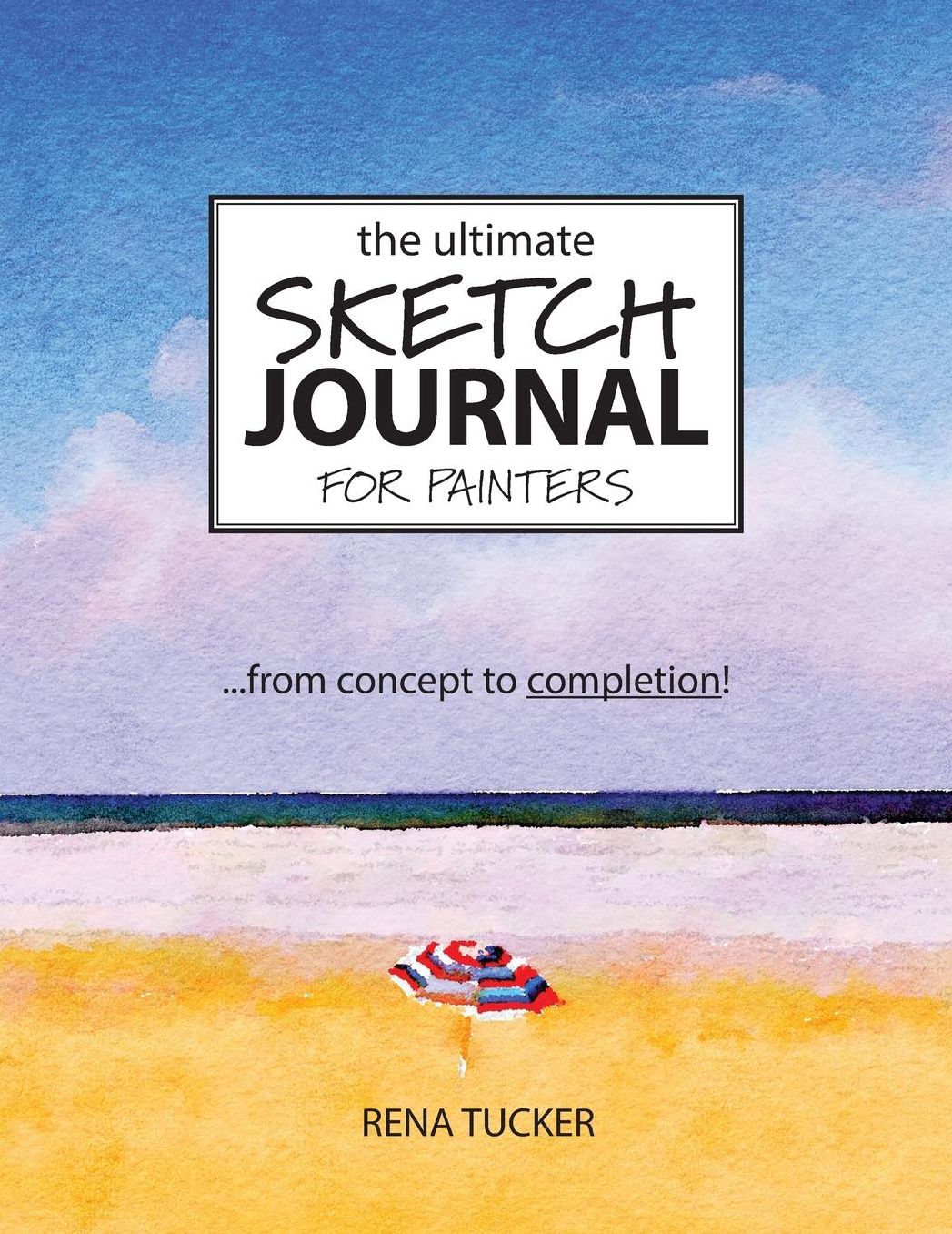 The Ultimate Sketch Journal for Painters
