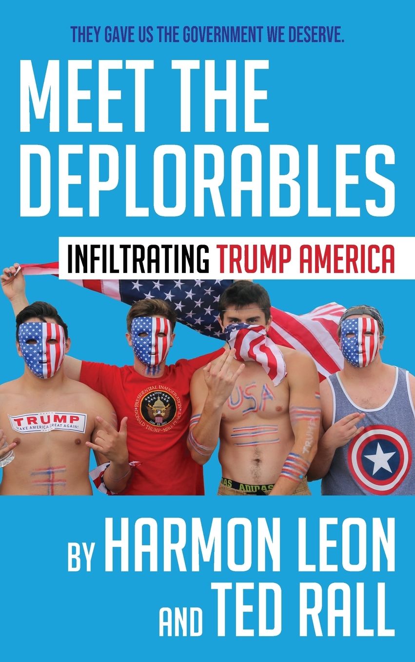 Meet the Deplorables: Infiltrating Trump America