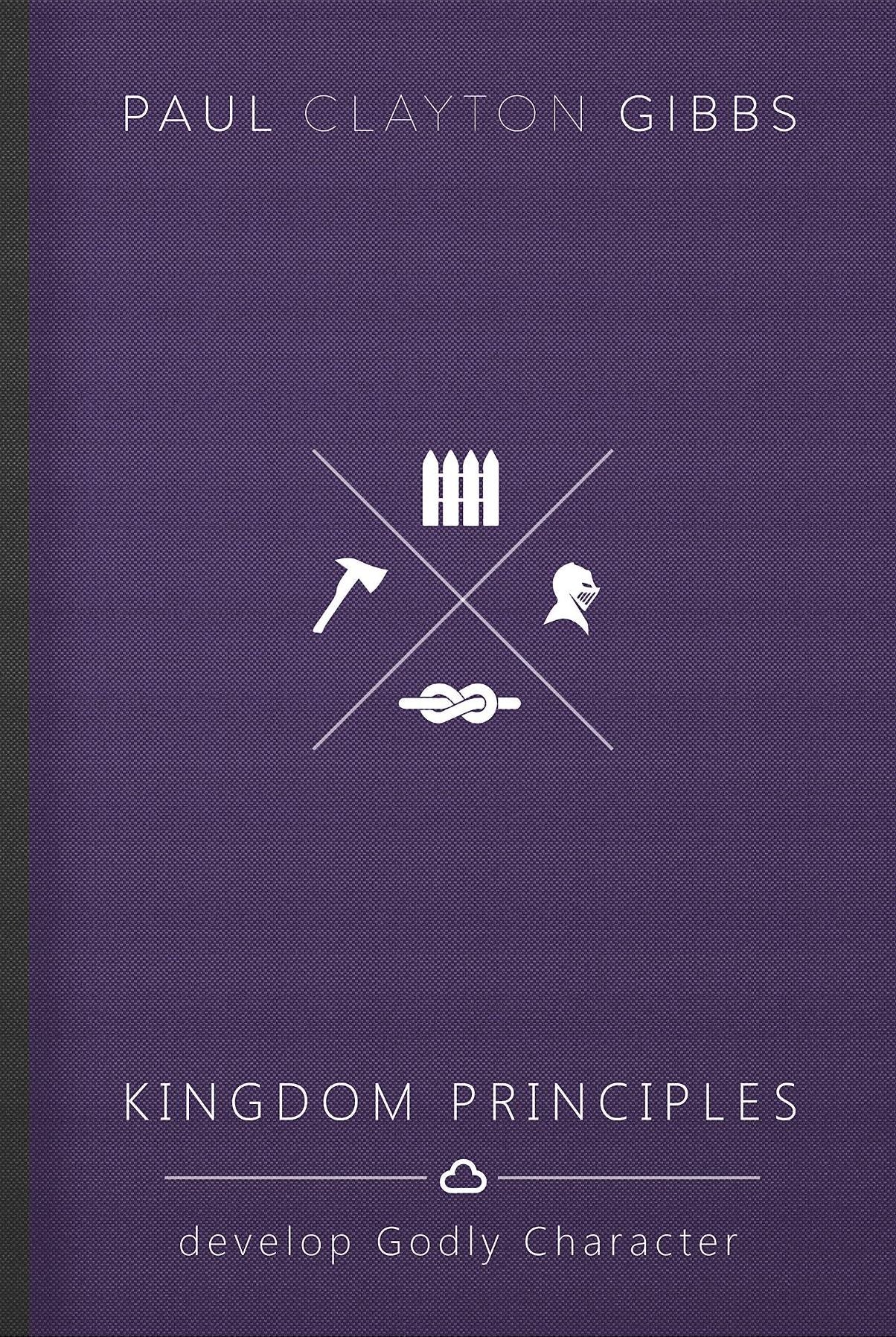 Kingdom Principles: Develop Godly Character