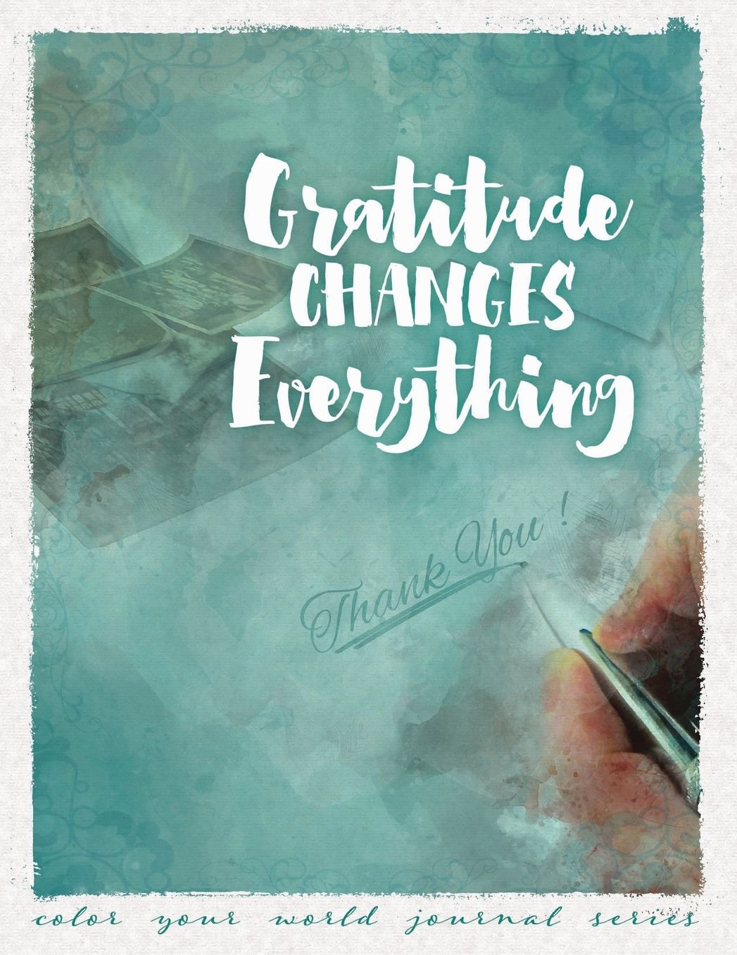 Gratitude Changes Everything