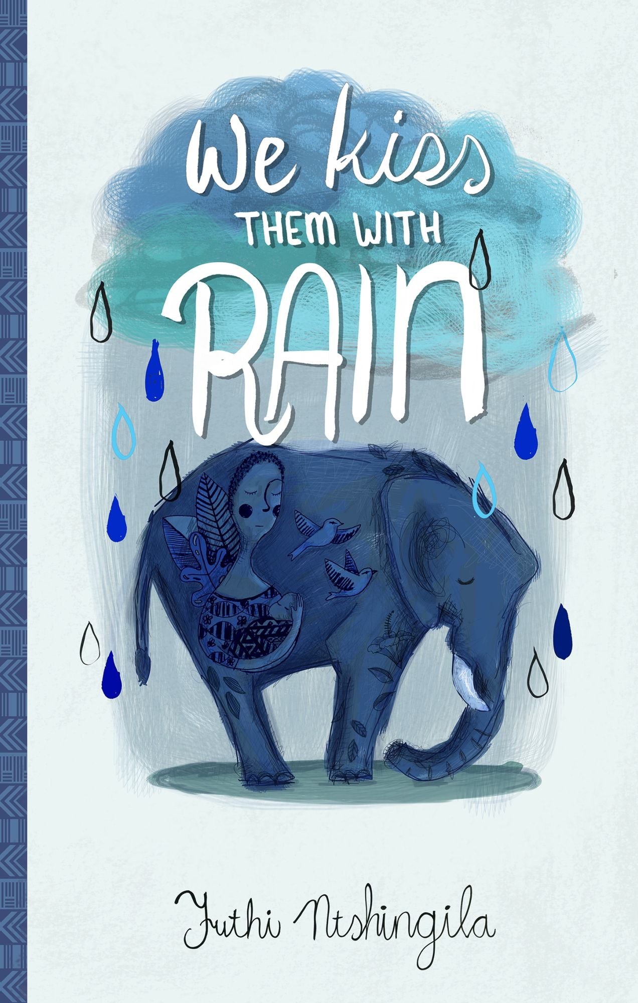 We Kiss Them With Rain